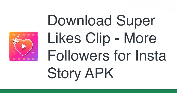 download-super-likes-clip-more-followers-for-insta-story-apk_cleanup