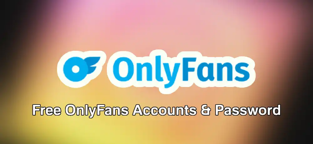 Free-OnlyFans-Accounts-Password